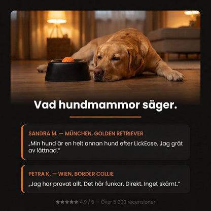 LickEase™ | Lugn och glad, även när du inte är hemma
